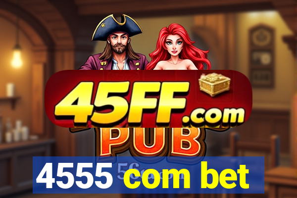 4555 com bet